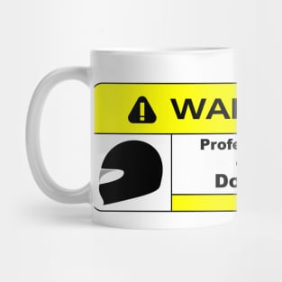 Professional Driver on a Closed Course Funny Warning Disclaimer Mug